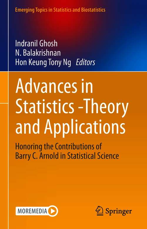 Book cover of Advances in Statistics - Theory and Applications: Honoring the Contributions of Barry C. Arnold in Statistical Science (1st ed. 2021) (Emerging Topics in Statistics and Biostatistics)