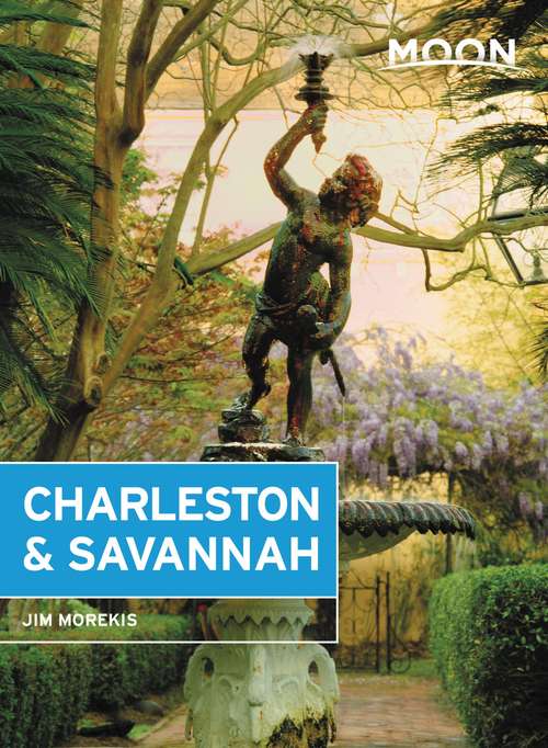 Book cover of Moon Charleston & Savannah (8) (Travel Guide)