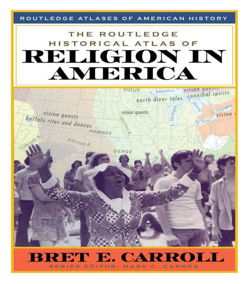 Book cover of The Routledge Historical Atlas of Religion in America