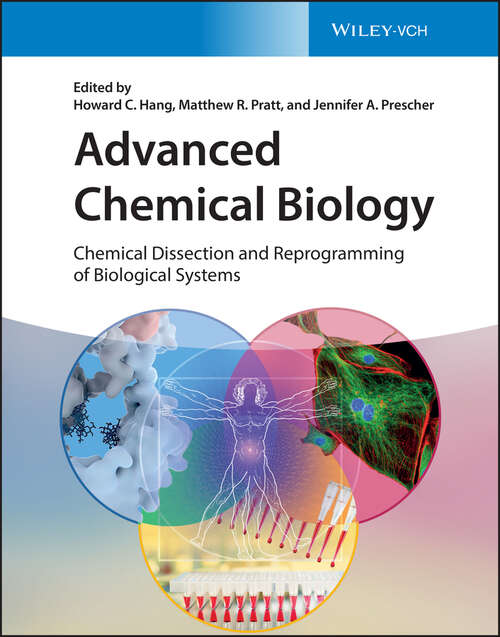 Book cover of Advanced Chemical Biology: Chemical Dissection and Reprogramming of Biological Systems