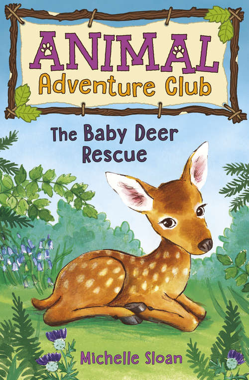 Book cover of The Baby Deer Rescue (Animal Adventure Club #1)