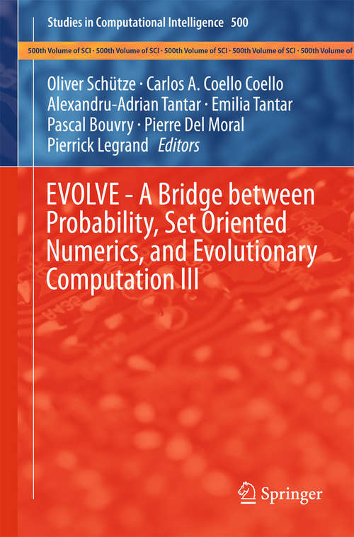 Book cover of EVOLVE - A Bridge between Probability, Set Oriented Numerics, and Evolutionary Computation III (2014) (Studies in Computational Intelligence #500)