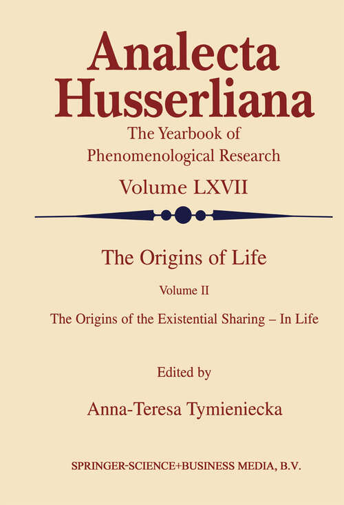 Book cover of The Origins of Life: The Origins of the Existential Sharing-in-Life (2000) (Analecta Husserliana #67)
