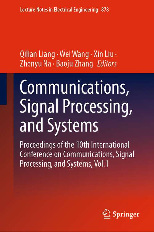 Book cover of Communications, Signal Processing, and Systems: Proceedings of the 10th International Conference on Communications, Signal Processing, and Systems, Vol.1 (1st ed. 2022) (Lecture Notes in Electrical Engineering #878)