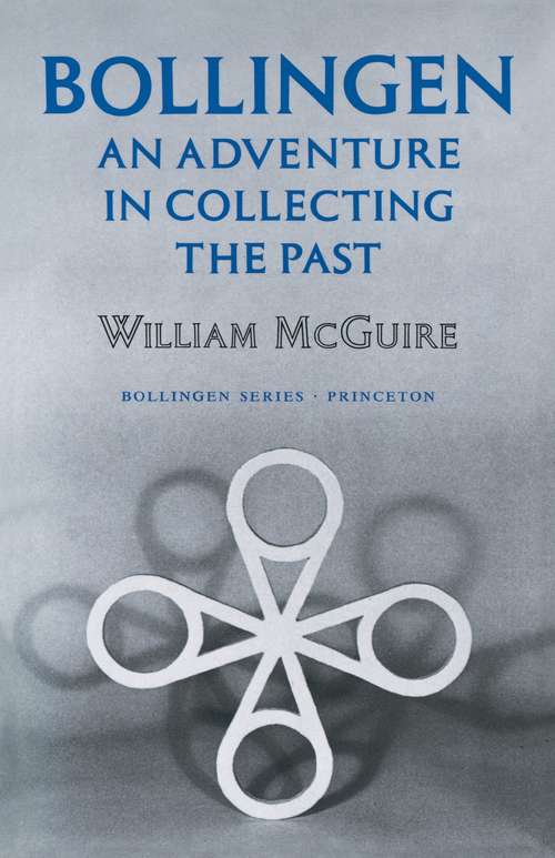 Book cover of Bollingen: An Adventure in Collecting the Past - Updated Edition (Bollingen Series (General) #654)