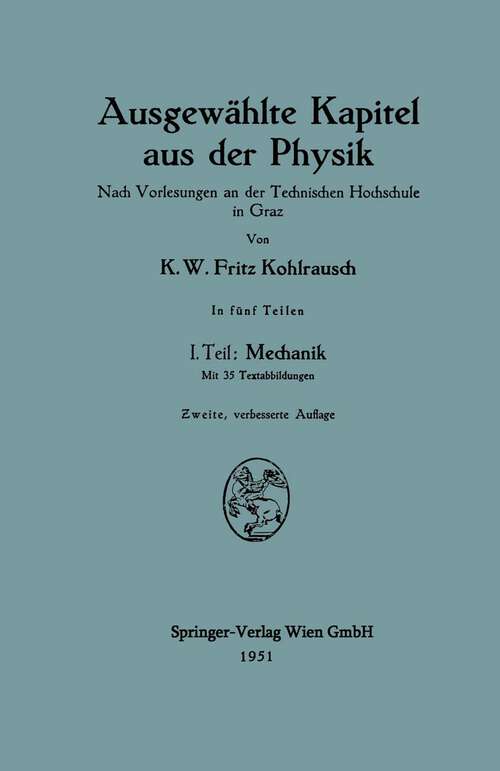Book cover of Ausgewählte Kapitel aus der Physik: Nach Vorlesungen an der Technischen Hochschule in Graz (2. Aufl. 1951)