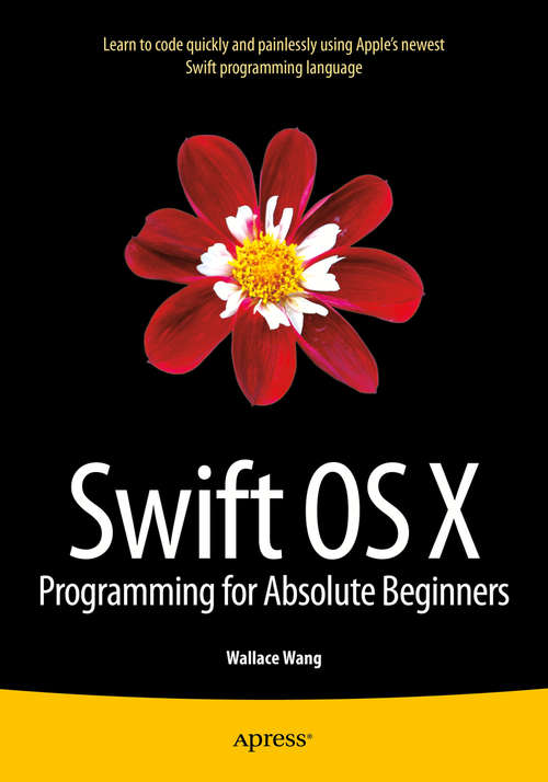 Book cover of Swift OS X Programming for Absolute Beginners (1st ed.)