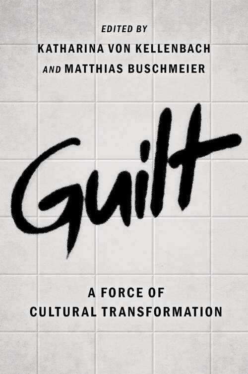 Book cover of Guilt: A Force of Cultural Transformation