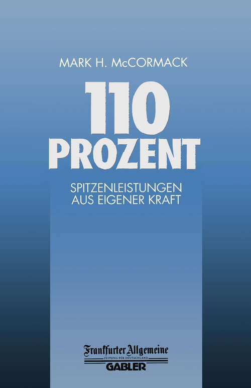 Book cover of 110 Prozent: Spitzenleistungen aus Eigener Kraft (1992) (FAZ - Gabler Edition)
