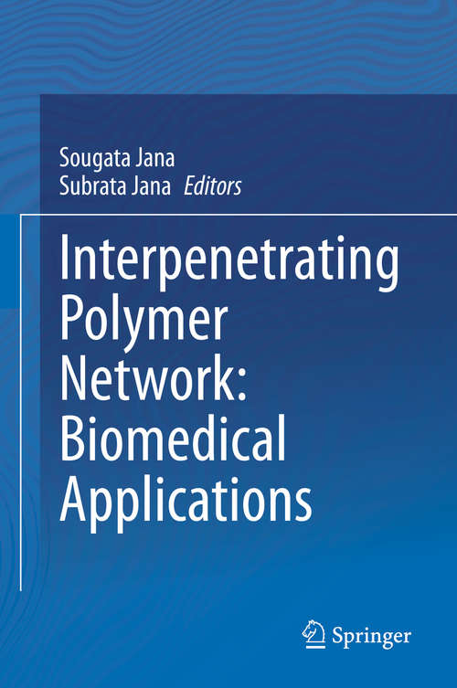 Book cover of Interpenetrating Polymer Network: Biomedical Applications (1st ed. 2020)