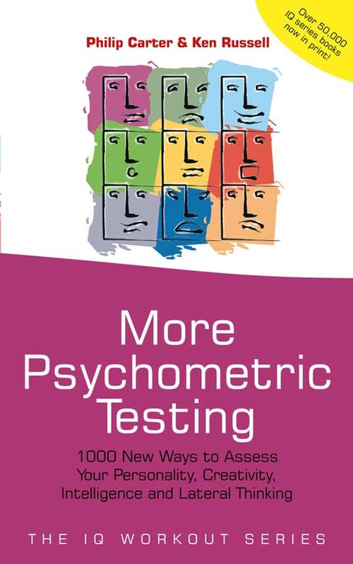 Book cover of More Psychometric Testing: 1000 New Ways to Assess Your Personality, Creativity, Intelligence and Lateral Thinking