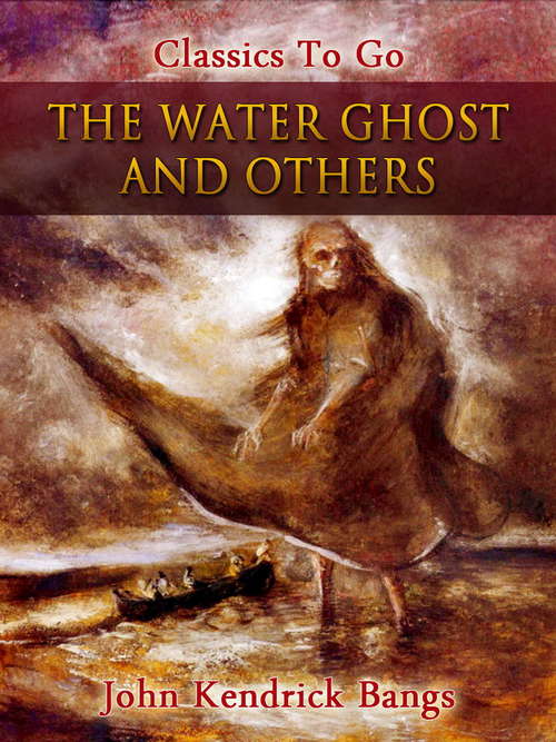 Book cover of The Water Ghost and Others (Classics To Go)