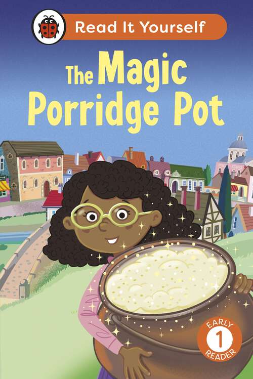 Book cover of The Magic Porridge Pot: Read It Yourself - Level 1 Early Reader (Read It Yourself)
