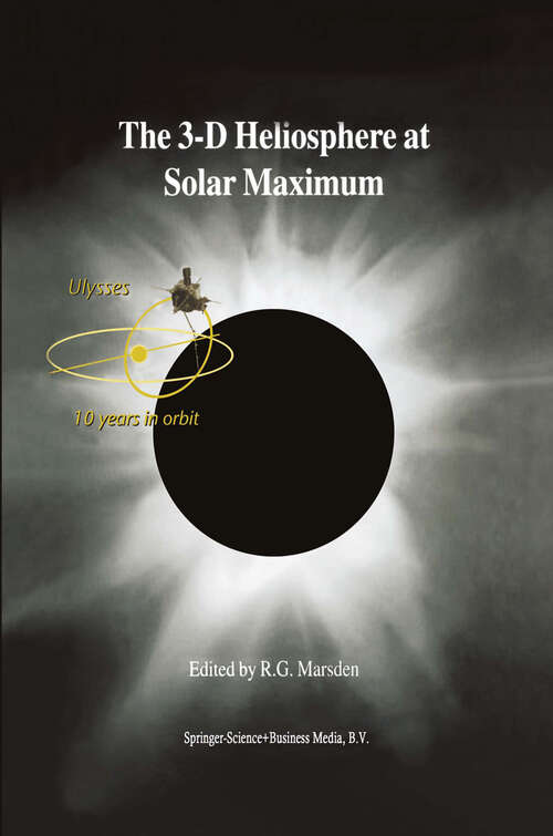 Book cover of The 3-D Heliosphere at Solar Maximum: Proceedings of the 34th ESLAB Symposium, 3–6 October 2000, ESTEC, Noordwijk, The Netherlands (2001)