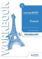 Book cover of Cambridge IGCSE™ French Vocabulary Workbook