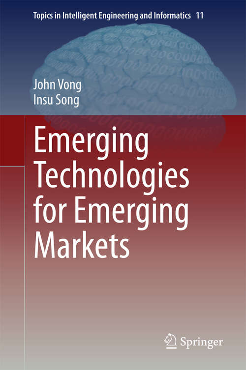 Book cover of Emerging Technologies for Emerging Markets (2015) (Topics in Intelligent Engineering and Informatics #11)