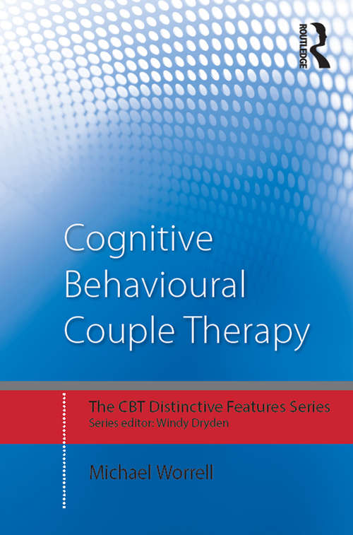 Book cover of Cognitive Behavioural Couple Therapy: Distinctive Features (CBT Distinctive Features)