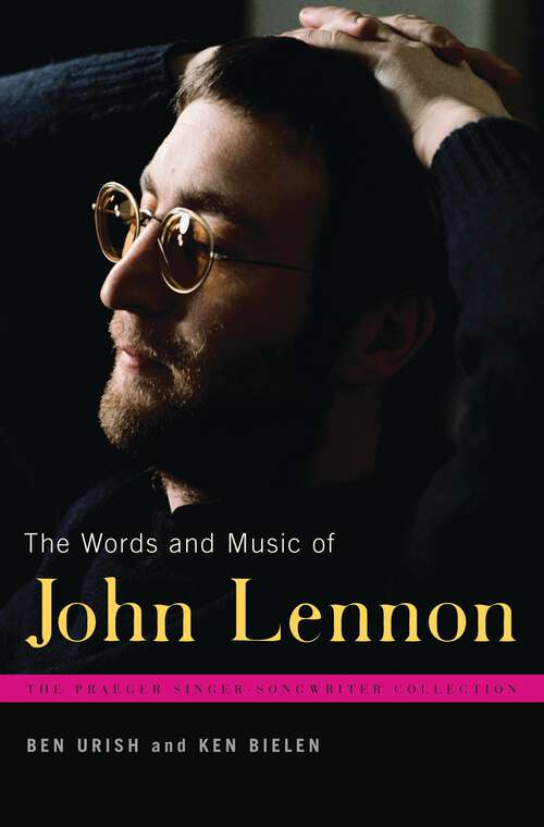 Book cover of The Words and Music of John Lennon (The Praeger Singer-Songwriter Collection)