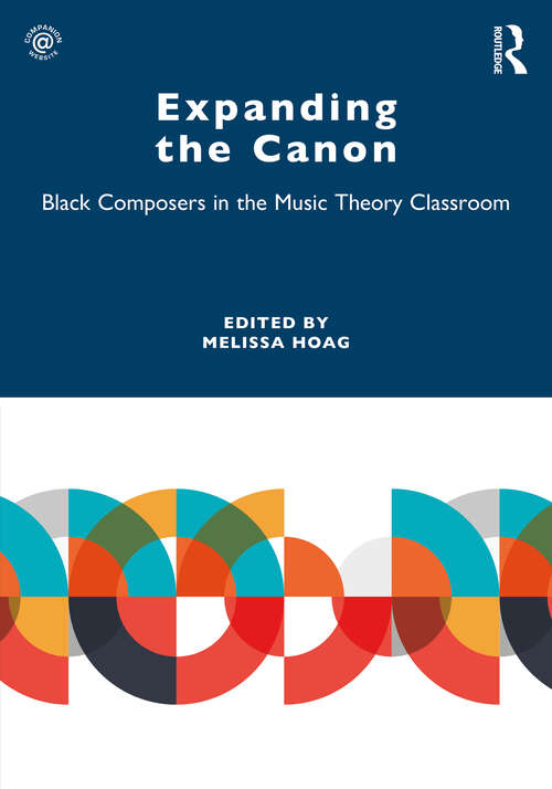 Book cover of Expanding the Canon: Black Composers in the Music Theory Classroom