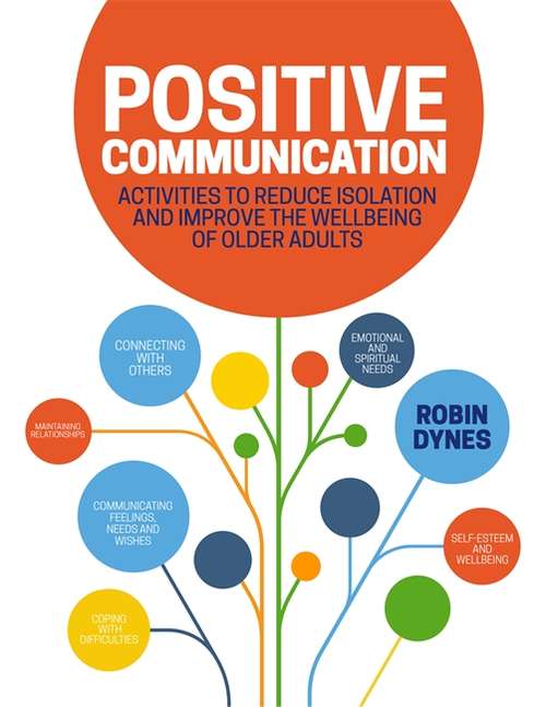 Book cover of Positive Communication: Activities to Reduce Isolation and Improve the Wellbeing of Older Adults (PDF)