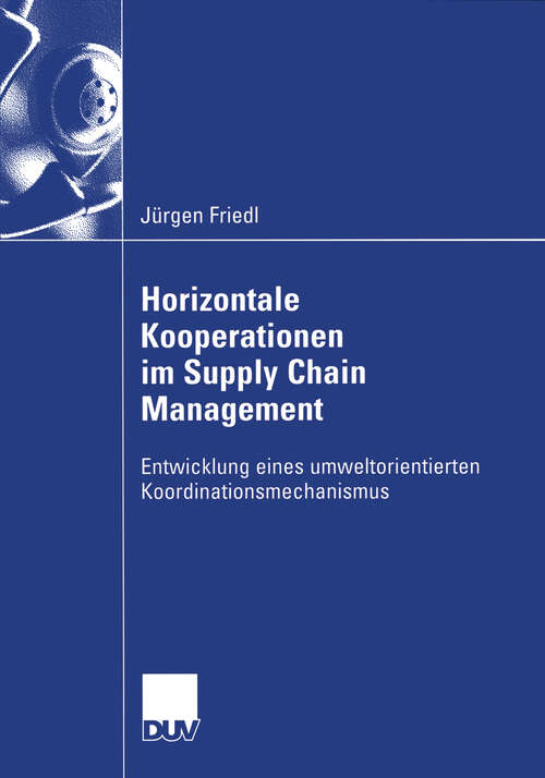 Book cover of Horizontale Kooperationen im Supply Chain Management: Entwicklung eines umweltorientierten Koordinationsmechanismus (2006)