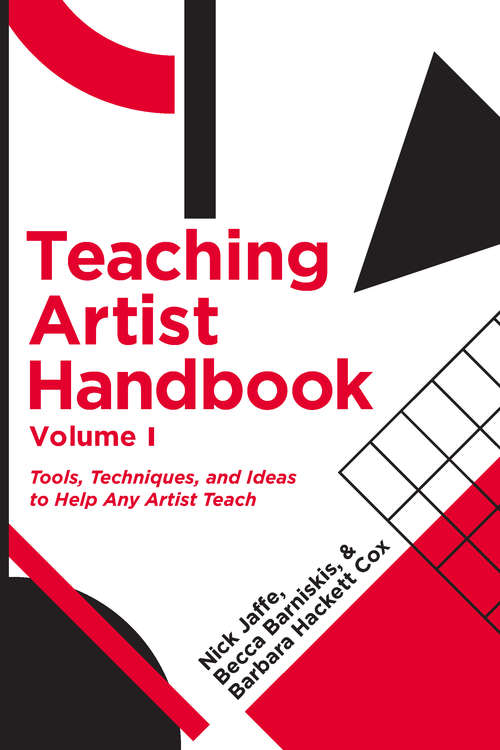 Book cover of Teaching Artist Handbook, Volume One: Tools, Techniques, and Ideas to Help Any Artist Teach