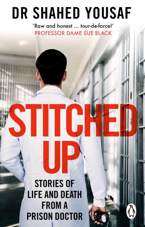 Book cover of Stitched Up: Stories of life and death from a prison doctor