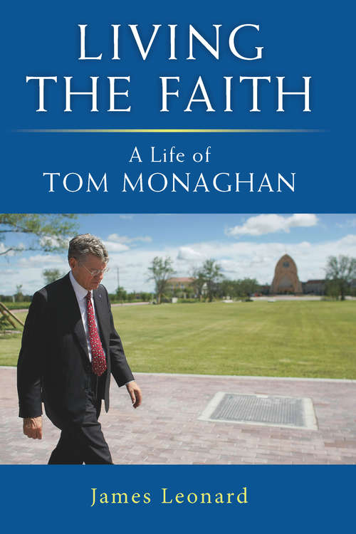 Book cover of Living the Faith: A Life of Tom Monaghan