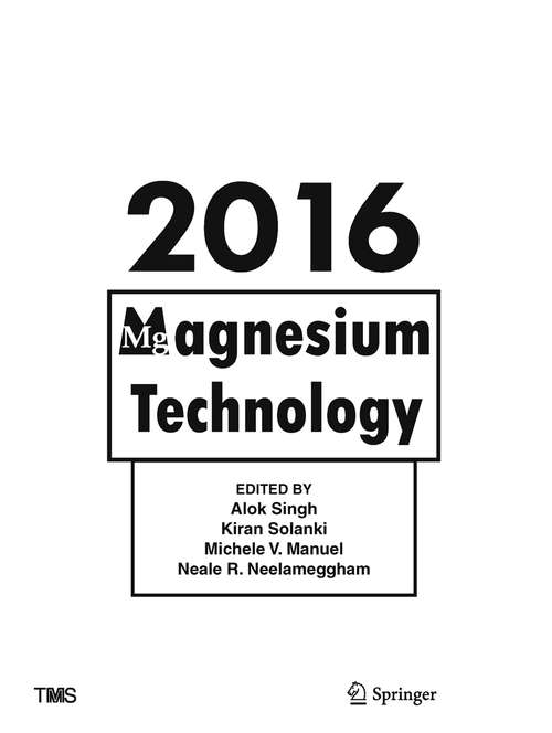 Book cover of Magnesium Technology 2016 (1st ed. 2016) (The Minerals, Metals & Materials Series)