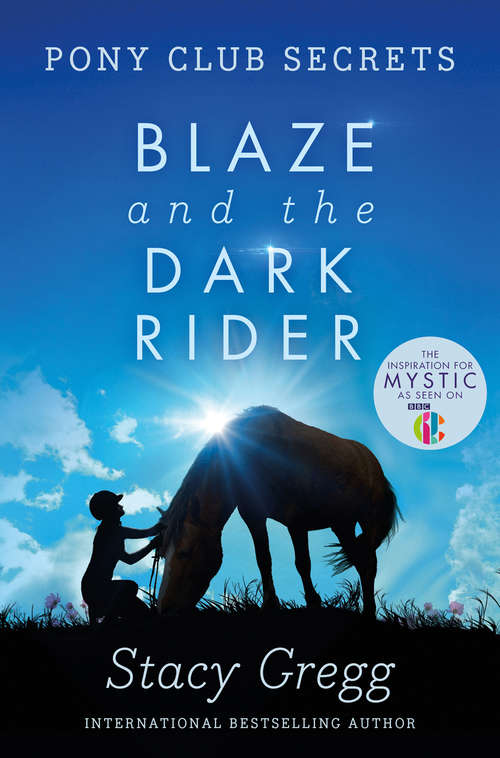 Book cover of Blaze and the Dark Rider (ePub edition) (Pony Club Secrets #2)