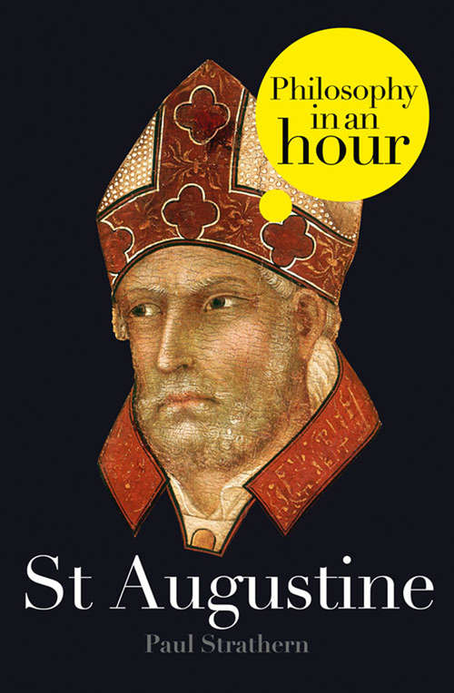 Book cover of St Augustine: Philosophy in an Hour (ePub edition)