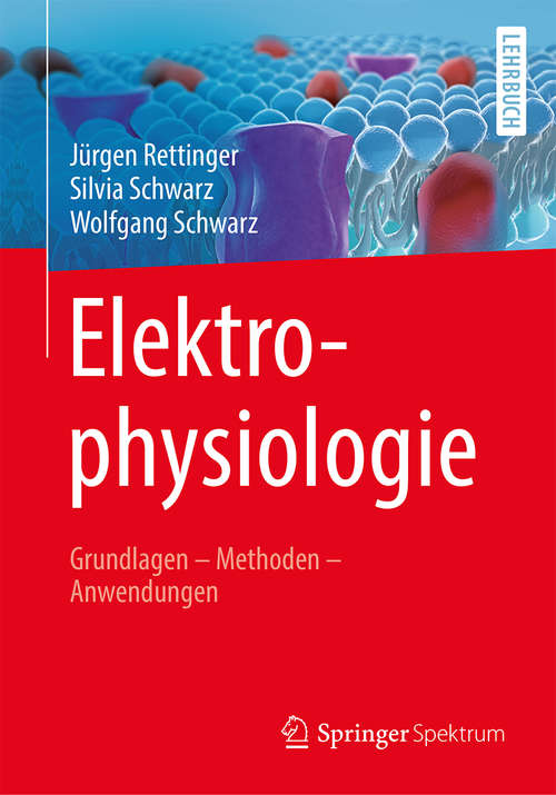 Book cover of Elektrophysiologie: Grundlagen - Methoden - Anwendungen