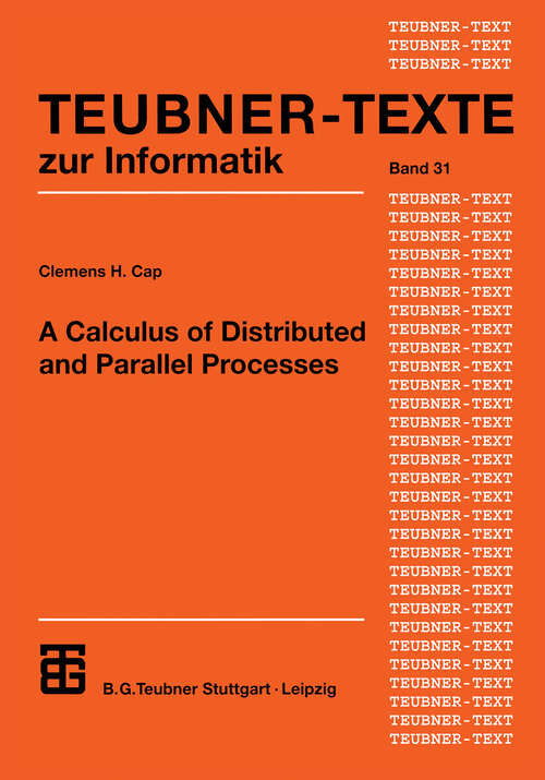 Book cover of A Calculus of Distributed and Parallel Processes (2000) (Teubner Texte zur Informatik #31)