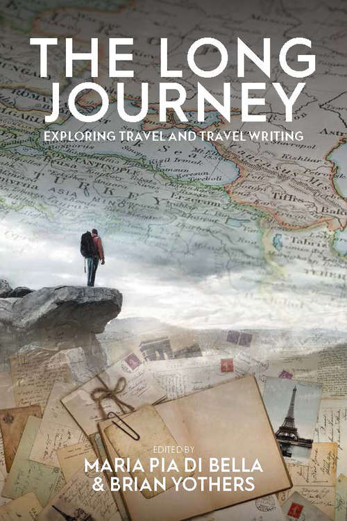 Book cover of The Long Journey: Exploring Travel and Travel Writing
