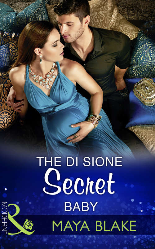 Book cover of The Di Sione Secret Baby: Di Sione's Innocent Conquest / The Di Sione Secret Baby / To Blackmail A Di Sione (ePub edition) (The Billionaire's Legacy #2)