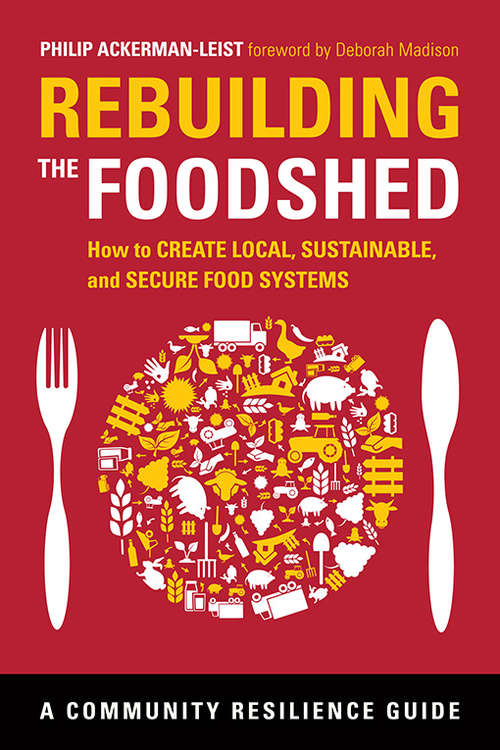 Book cover of Rebuilding the Foodshed: How to Create Local, Sustainable, and Secure Food Systems (Community Resilience Guides)