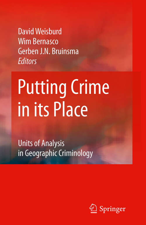 Book cover of Putting Crime in its Place: Units of Analysis in Geographic Criminology (2009) (The\handbook Of Environmental Chemistry Ser.: Vol. 1, Part A)