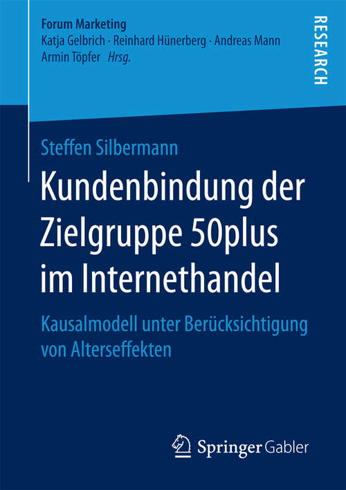 Book cover of Kundenbindung der Zielgruppe 50plus im Internethandel: Kausalmodell unter Berücksichtigung von Alterseffekten (Forum Marketing)