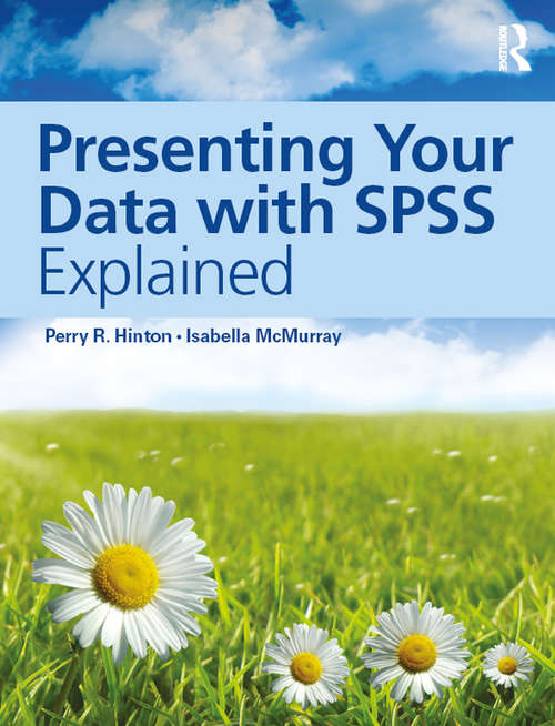 Book cover of Presenting Your Data with SPSS Explained