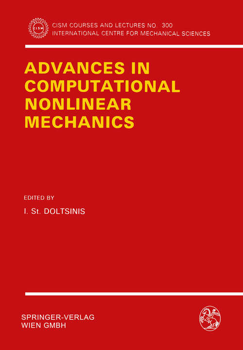 Book cover of Advances in Computational Nonlinear Mechanics (1989) (CISM International Centre for Mechanical Sciences #300)