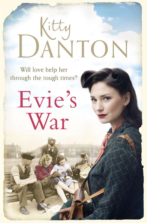 Book cover of Evie's War: The gripping wartime saga you need to read this summer (Evie's Dartmoor Chronicles)