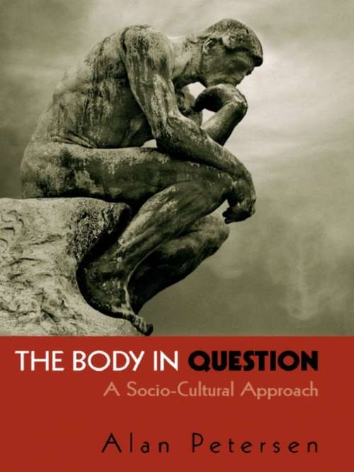 Book cover of The Body in Question: A Socio-Cultural Approach