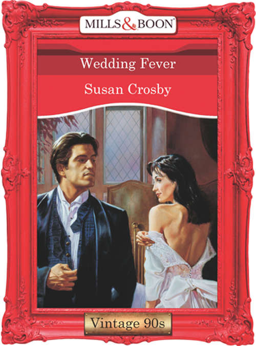 Book cover of Wedding Fever (ePub First edition) (Mills And Boon Vintage Desire Ser. #1061)