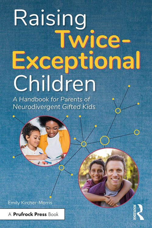 Book cover of Raising Twice-Exceptional Children: A Handbook for Parents of Neurodivergent Gifted Kids