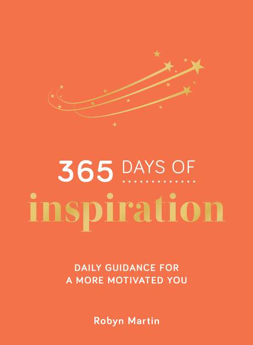 Book cover of 365 Days of Inspiration: Daily Guidance for a More Motivated You