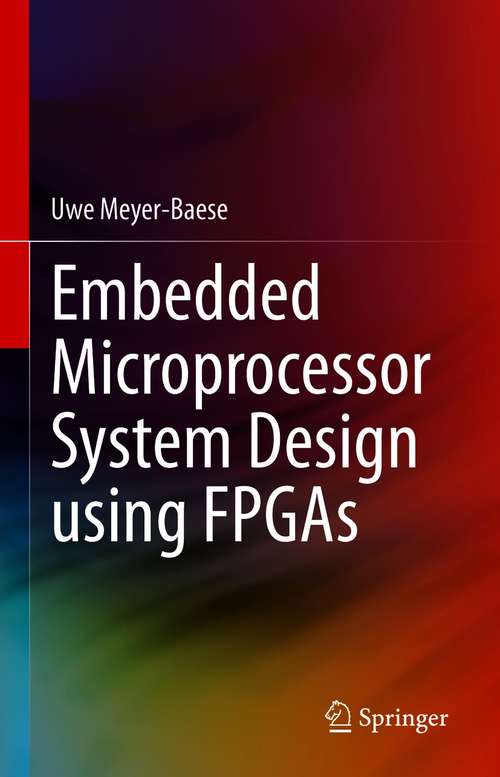 Book cover of Embedded Microprocessor System Design using FPGAs (1st ed. 2021)
