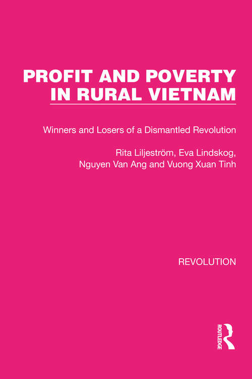 Book cover of Profit and Poverty in Rural Vietnam: Winners and Losers of a Dismantled Revolution (Routledge Library Editions: Revolution #24)