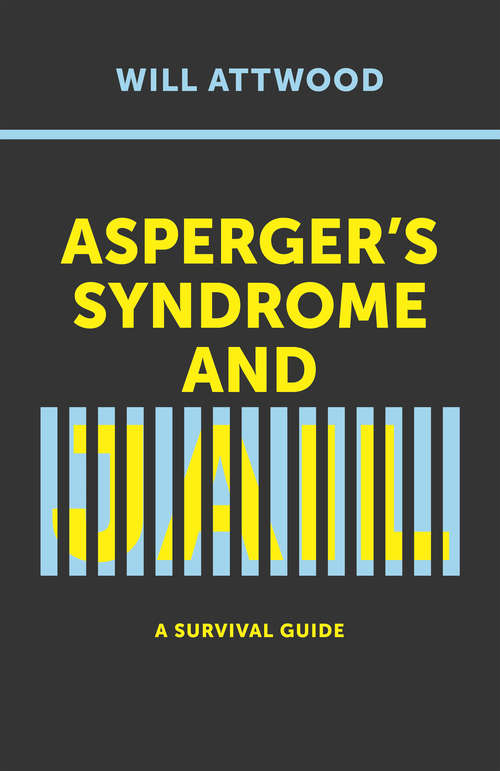 Book cover of Asperger's Syndrome and Jail: A Survival Guide