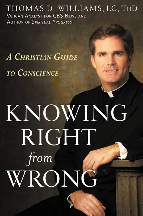 Book cover of Knowing Right from Wrong: A Christian Guide to Conscience