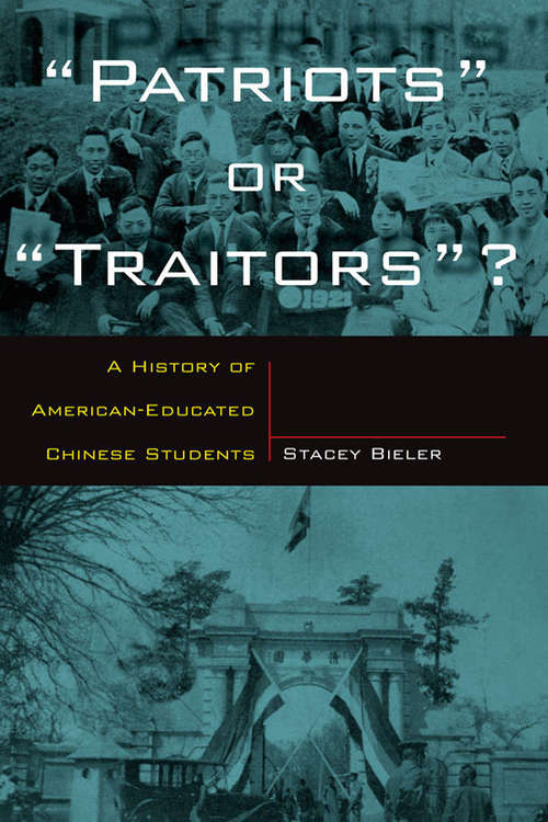 Book cover of Patriots or Traitors: A History of American Educated Chinese Students